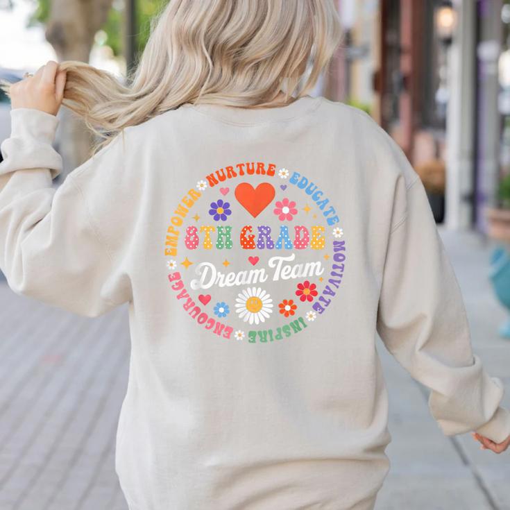 8th Grade Dream Team Eighth Grade Teacher Kid Back To School Women's Sweatshirt Back Print