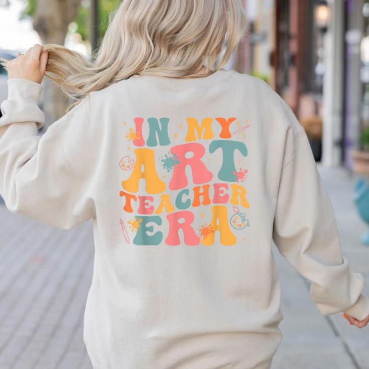 In My Art Teacher Era Artists First Day Of School Women Women's Sweatshirt Back Print