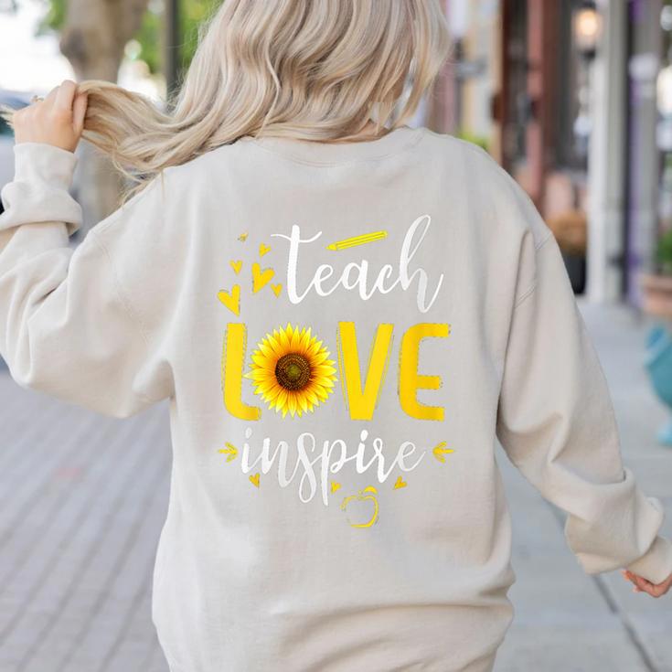 Back To School Teach Love And Inspire Teacher Sunflower Women's Sweatshirt Back Print Back To School Teach Love And Inspire Teacher Sunflower Women's Sweatshirt Back Print