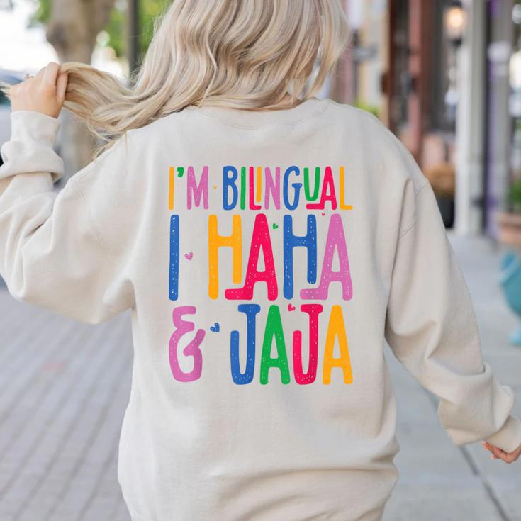 I Am Bilingual I Haha And Jaja Latina Latino Spanish Teacher Women's Sweatshirt Back Print I Am Bilingual I Haha And Jaja Latina Latino Spanish Teacher Women's Sweatshirt Back Print
