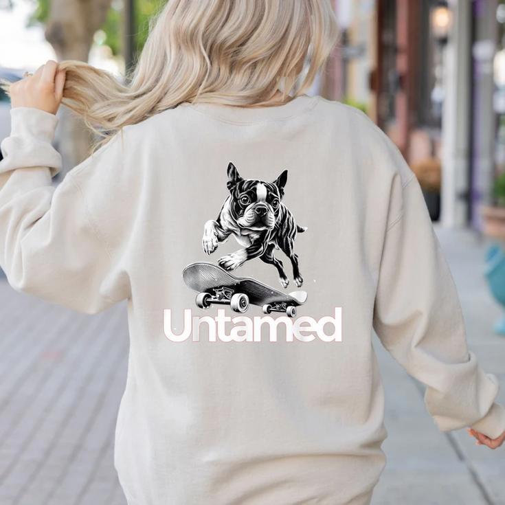 Boston Terrier Dog Untamed For Men Women Women's Sweatshirt Back Print
