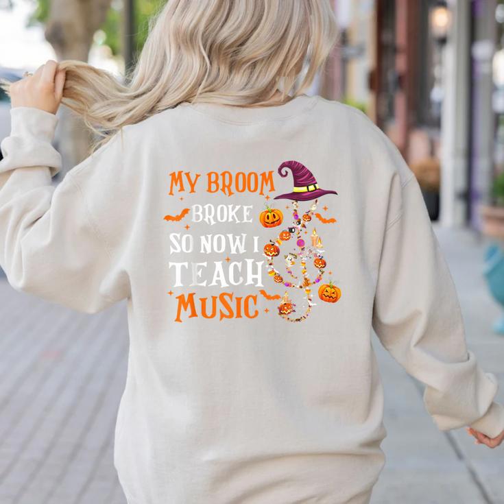 My Broom Broke So Now I Teach Music Teacher Halloween Women's Sweatshirt Back Print My Broom Broke So Now I Teach Music Teacher Halloween Women's Sweatshirt Back Print