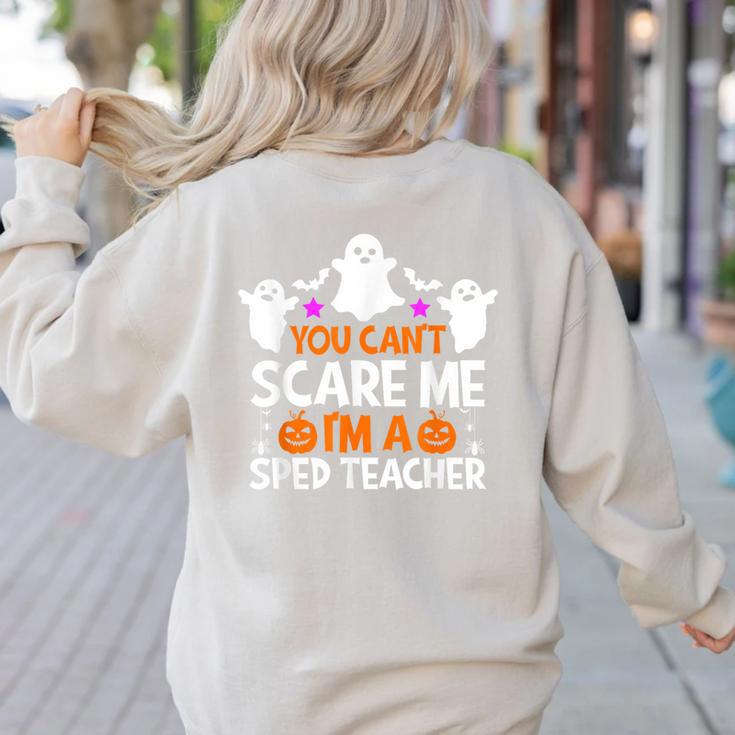You Can't Scare Me I'm A SPED Teacher Shirt Halloween For Men Women Women's Sweatshirt Back Print