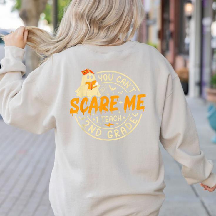 You Can't Scare Me I Teach 2nd Grade Teacher Halloween Ghost Women's Sweatshirt Back Print You Can't Scare Me I Teach 2nd Grade Teacher Halloween Ghost Women's Sweatshirt Back Print