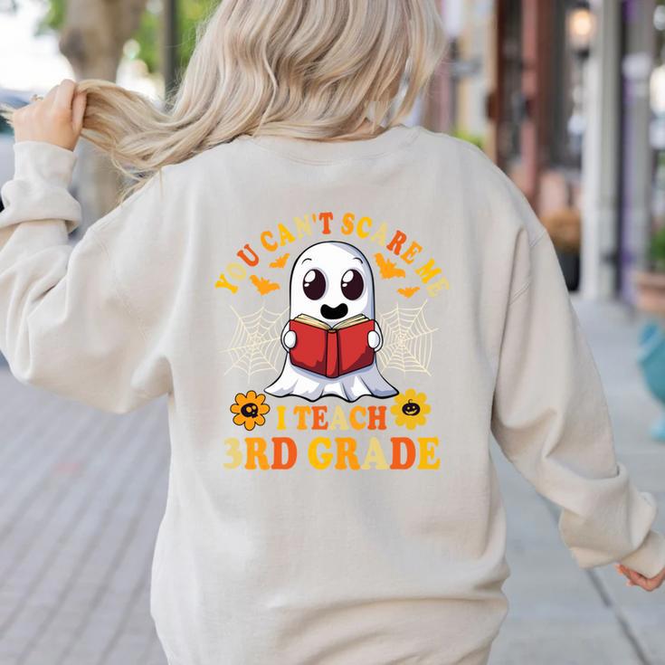 You Cant Scare Me I Teach 3rd Grade Teacher Halloween Women's Sweatshirt Back Print You Cant Scare Me I Teach 3rd Grade Teacher Halloween Women's Sweatshirt Back Print