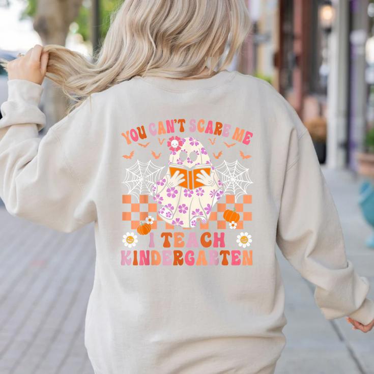 You Cant Scare Me I Teach Kindergarten Teacher Halloween Women's Sweatshirt Back Print You Cant Scare Me I Teach Kindergarten Teacher Halloween Women's Sweatshirt Back Print