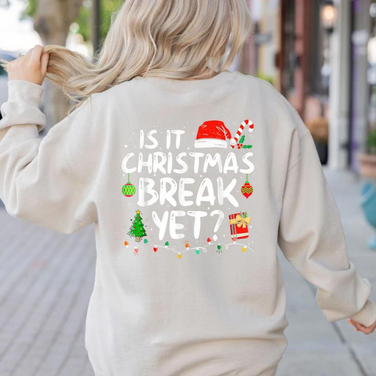 Is It Christmas Break Yet Xmas Holiday Teacher Women Women's Sweatshirt Back Print Is It Christmas Break Yet Xmas Holiday Teacher Women Women's Sweatshirt Back Print