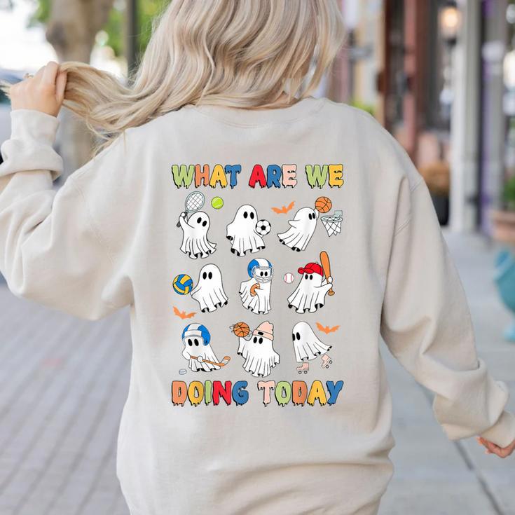 What Are We Doing Today Ghost PE Teacher Team Halloween Women's Sweatshirt Back Print