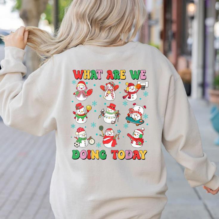 What Are We Doing Today PE Teacher Snowman Christmas Women's Sweatshirt Back Print What Are We Doing Today PE Teacher Snowman Christmas Women's Sweatshirt Back Print