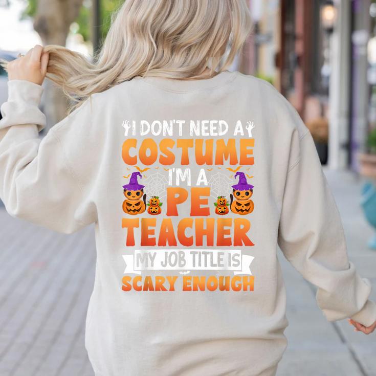 I Don't Need a Costume I'm a Pe Teacher Retro Halloween Women's Sweatshirt Back Print I Don't Need a Costume I'm a Pe Teacher Retro Halloween Women's Sweatshirt Back Print