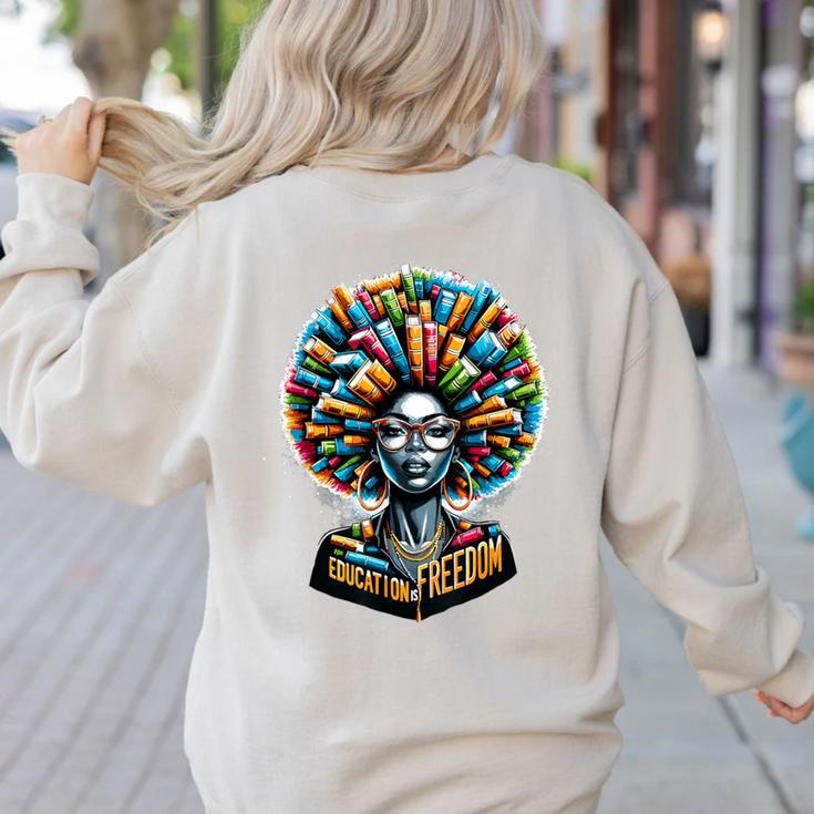 Education Is Freedom History Month Teacher Books Afro Women's Sweatshirt Back Print Education Is Freedom History Month Teacher Books Afro Women's Sweatshirt Back Print