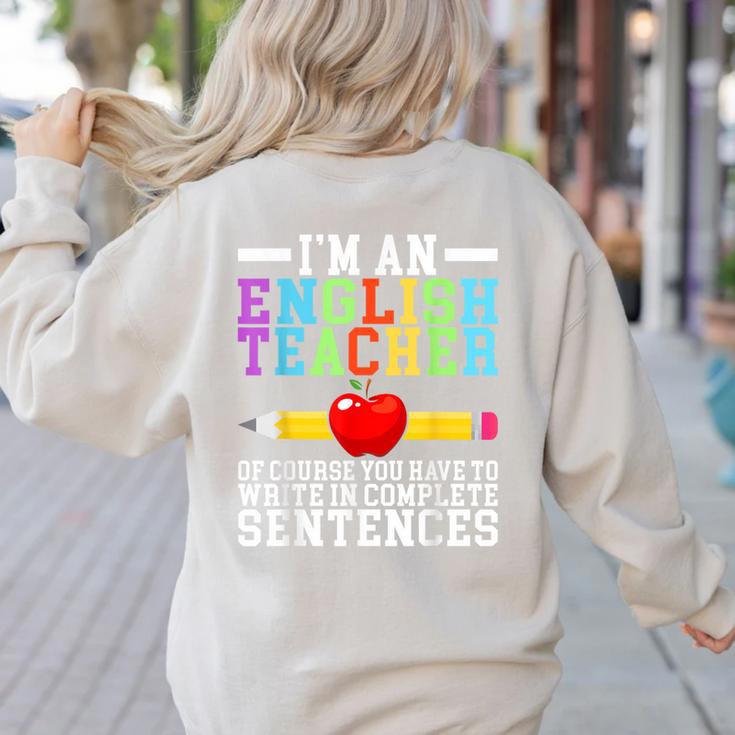 Im English Teacher You Have To Write In Complete Sentences Women's Sweatshirt Back Print Im English Teacher You Have To Write In Complete Sentences Women's Sweatshirt Back Print