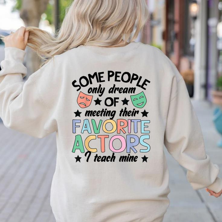 Favorite Actors Theater Drama Teacher Drama Teaching Women's Sweatshirt Back Print