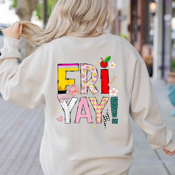 Fri-Yay Happy Friday Lovers Teacher Weekend Women Women's Sweatshirt Back Print