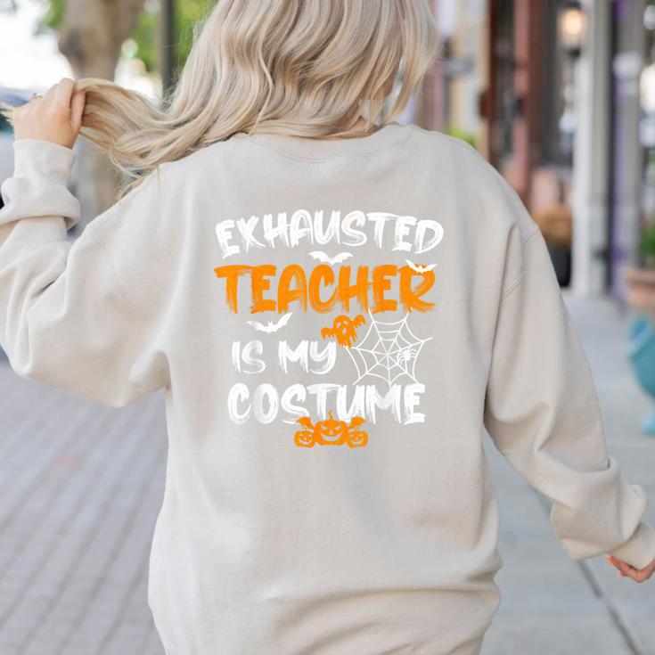 Fun Halloween Sayings Quotes Exhausted Teacher Is My Costume -Adults Short Sleeve Halloween Teacher T-Shirt Small Women's Sweatshirt Back Print