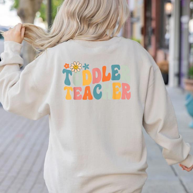 Groovy Toddler Teacher Appreciation Back To School Women's Sweatshirt Back Print Groovy Toddler Teacher Appreciation Back To School Women's Sweatshirt Back Print