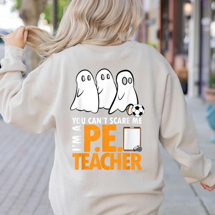 Halloween PE Teacher Shirt Can't Scare Me Women's Sweatshirt Back Print Halloween PE Teacher Shirt Can't Scare Me Women's Sweatshirt Back Print