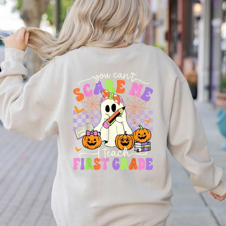 Halloween Teacher You Can't Scare Me I Teach First Grade Women's Sweatshirt Back Print Halloween Teacher You Can't Scare Me I Teach First Grade Women's Sweatshirt Back Print
