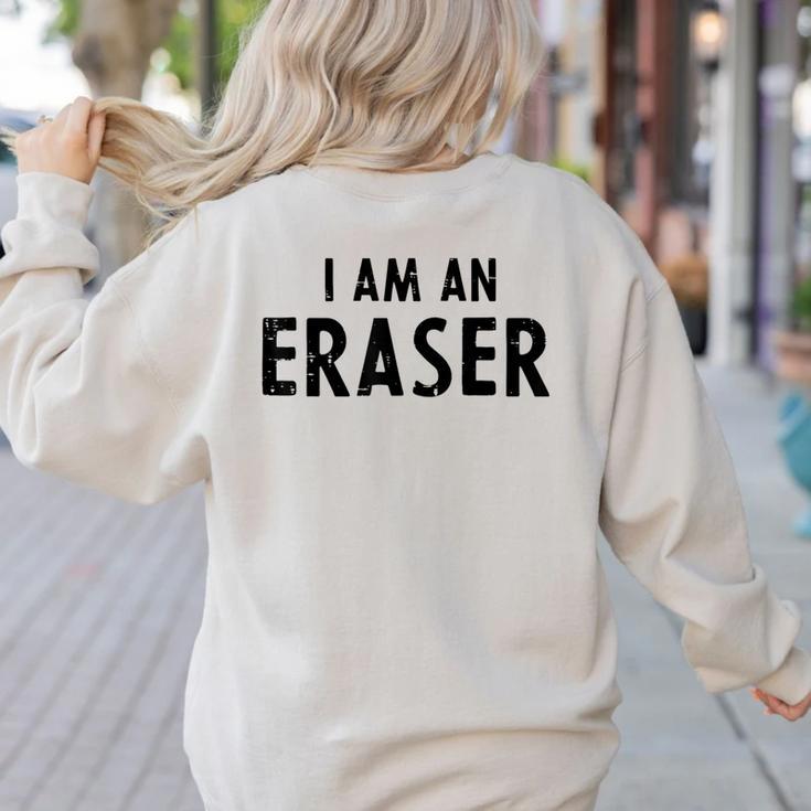 Halloween Teacher Im An Eraser Costume Kids Men Women Women's Sweatshirt Back Print Halloween Teacher Im An Eraser Costume Kids Men Women Women's Sweatshirt Back Print