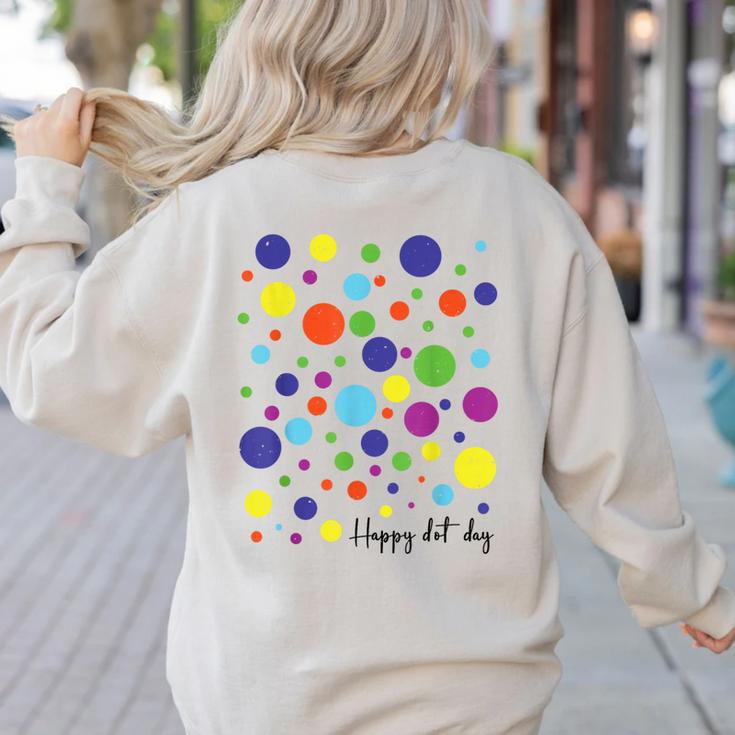Happy Dot Day 2025 Polka Dot Boys Girls Kids Teacher Dot Day Women's Sweatshirt Back Print Happy Dot Day 2025 Polka Dot Boys Girls Kids Teacher Dot Day Women's Sweatshirt Back Print