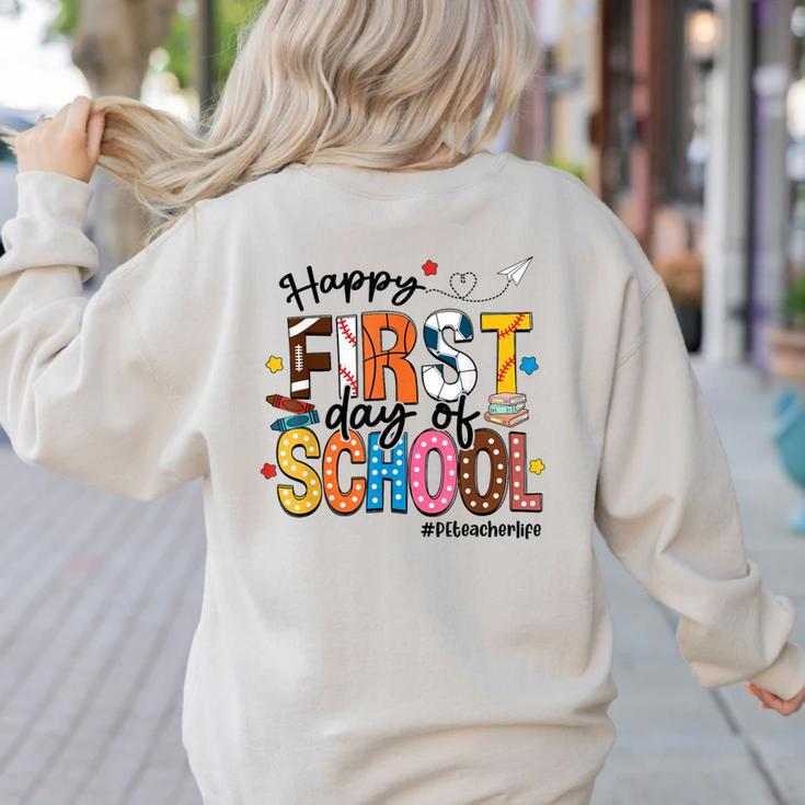 Happy First Day Of School PE Teacher Life Back To School Women's Sweatshirt Back Print Happy First Day Of School PE Teacher Life Back To School Women's Sweatshirt Back Print