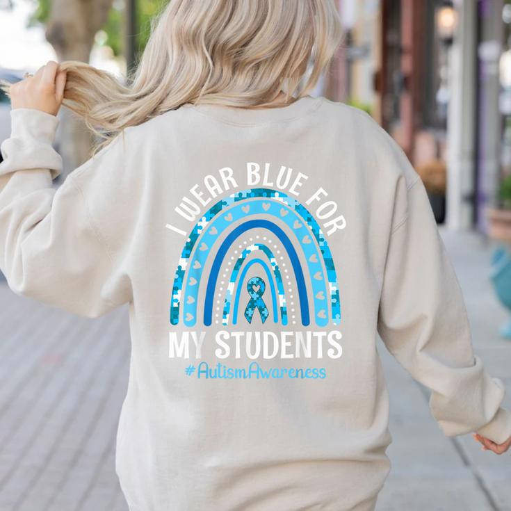 Happy Teacher I Wear Blue For My Students Autism Awareness Women's Sweatshirt Back Print