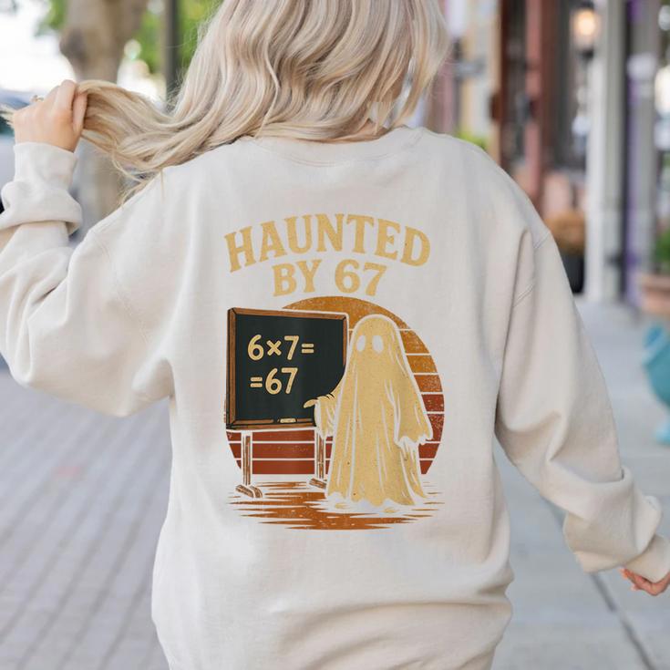 Haunted By 67 Ghost Math Joke Student Halloween Nerd Teacher Women's Sweatshirt Back Print