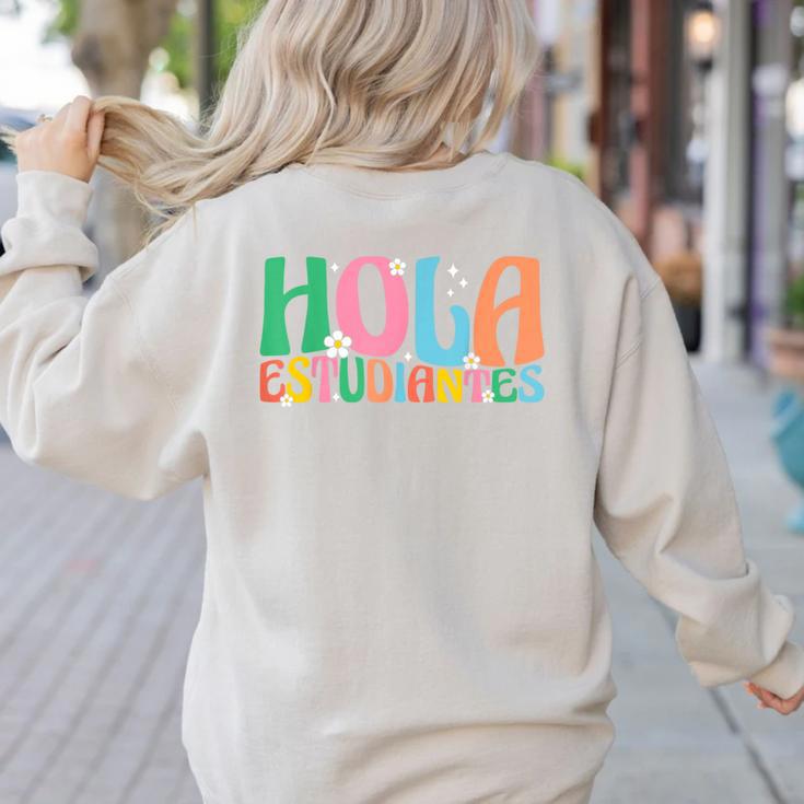Hola Estudiantes Maestra Back To School Spanish Teacher Women's Sweatshirt Back Print