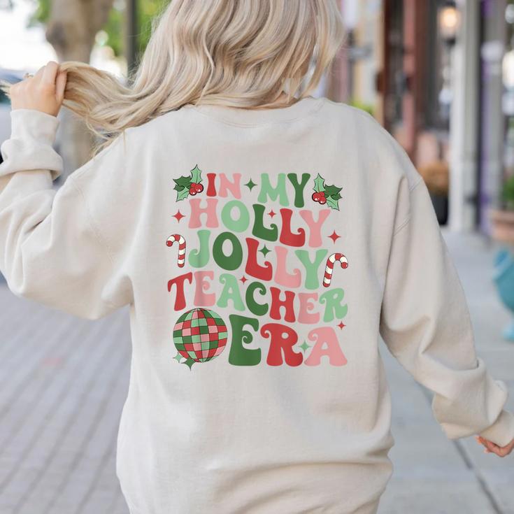 In My Holly Xmas Jolly Teacher Era Teacher Vibes Christmas For Men Women Kids Women's Sweatshirt Back Print