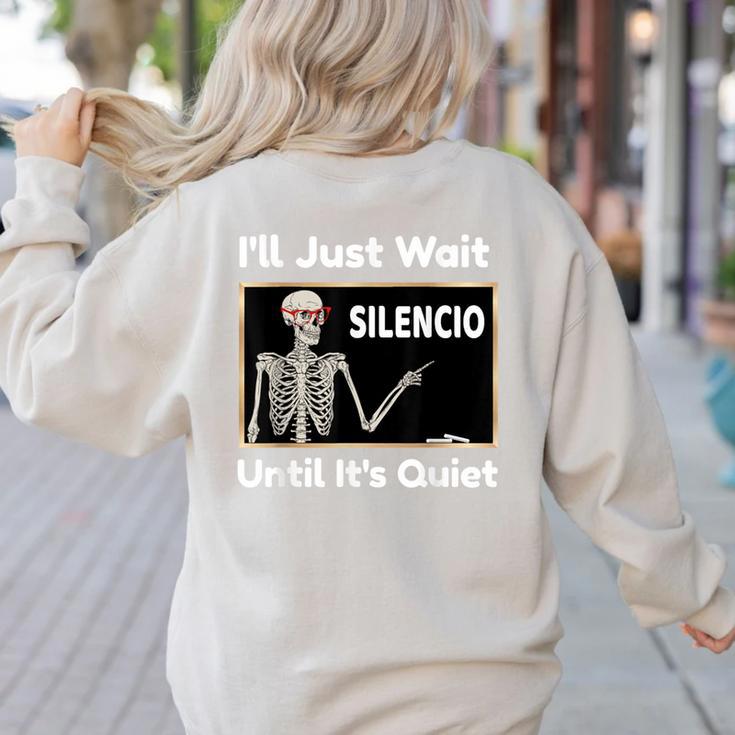 I'Ll Just Wait Until It's Quiet Spanish Teacher Halloween Men Women Kids Women's Sweatshirt Back Print