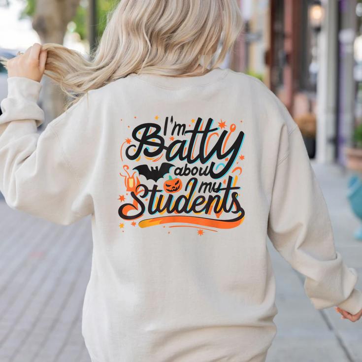 I'm Batty About My Students Watercolor Bat Teacher Halloween Women's Sweatshirt Back Print I'm Batty About My Students Watercolor Bat Teacher Halloween Women's Sweatshirt Back Print