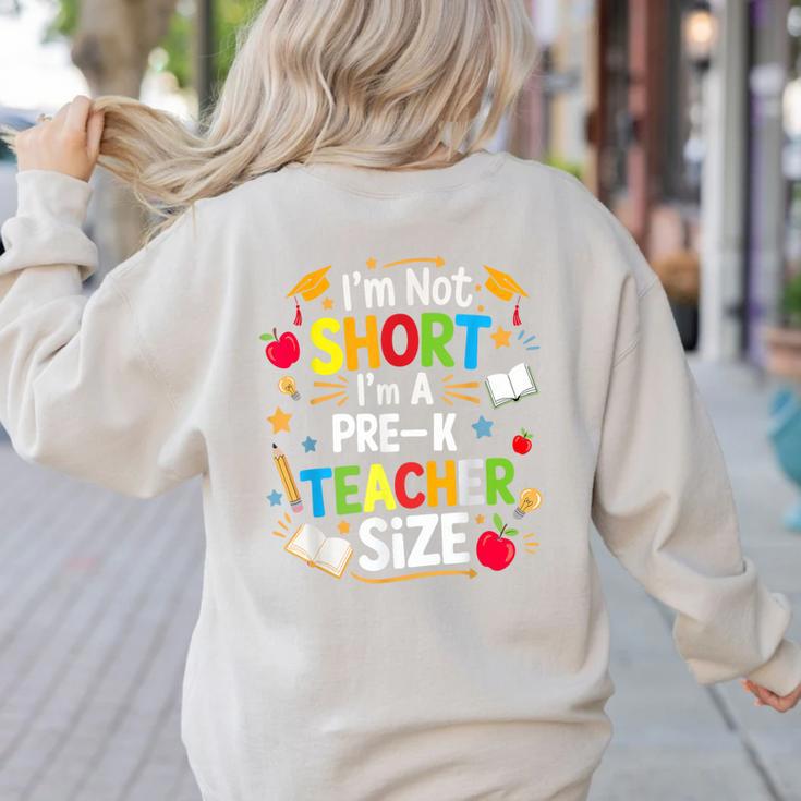 I'm Not Short I'm A Pre-K Teacher Size Back To School Women's Sweatshirt Back Print I'm Not Short I'm A Pre-K Teacher Size Back To School Women's Sweatshirt Back Print