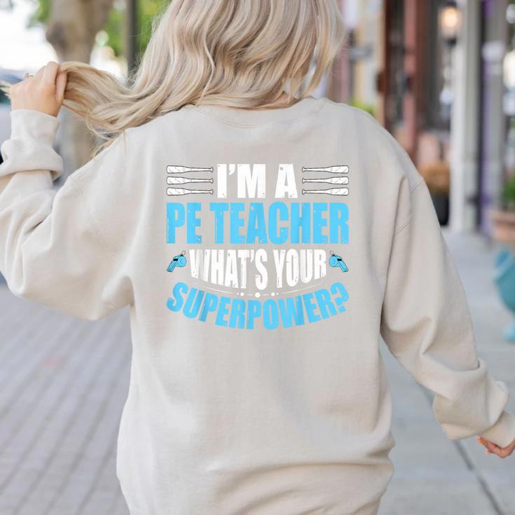 I'm A PE Teacher What's Your Superpower Physical Education Women's Sweatshirt Back Print I'm A PE Teacher What's Your Superpower Physical Education Women's Sweatshirt Back Print