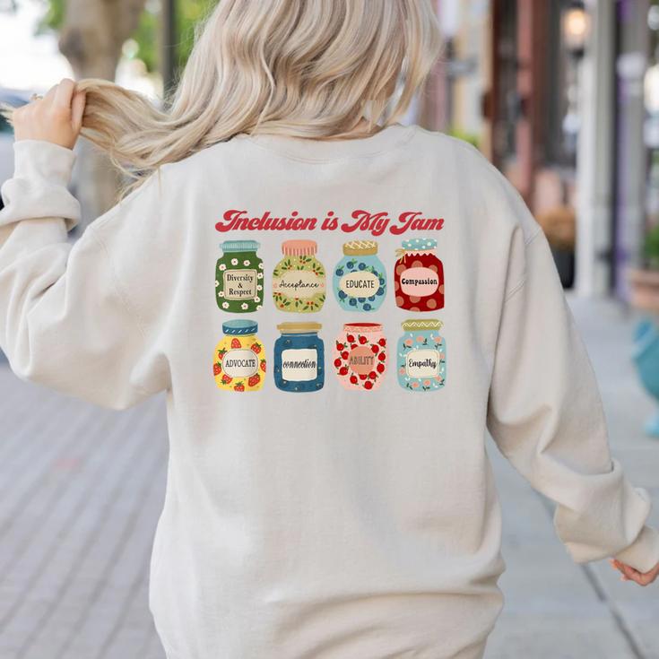 Inclusion Is My Jam Special Education Teacher Autism Women's Sweatshirt Back Print Inclusion Is My Jam Special Education Teacher Autism Women's Sweatshirt Back Print