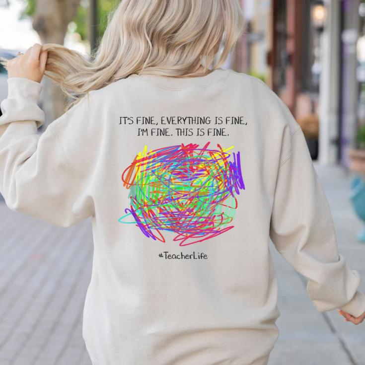 It's Fine Everything Is Fine I'm Fine Pre K Teacher Life For Men Women Girls Kids Women's Sweatshirt Back Print