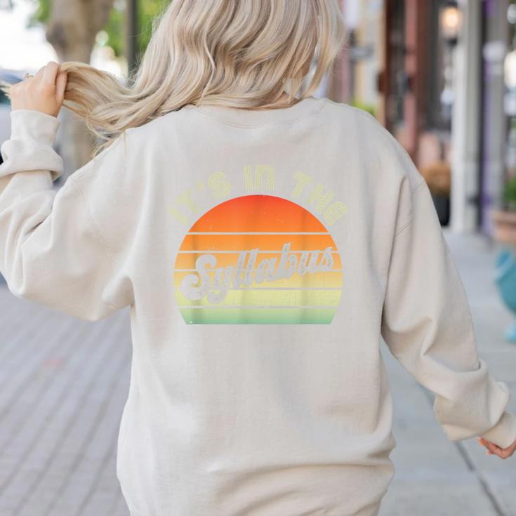 It's In The Syllabus Shirt Professor Saying College Teacher For Men Women Women's Sweatshirt Back Print