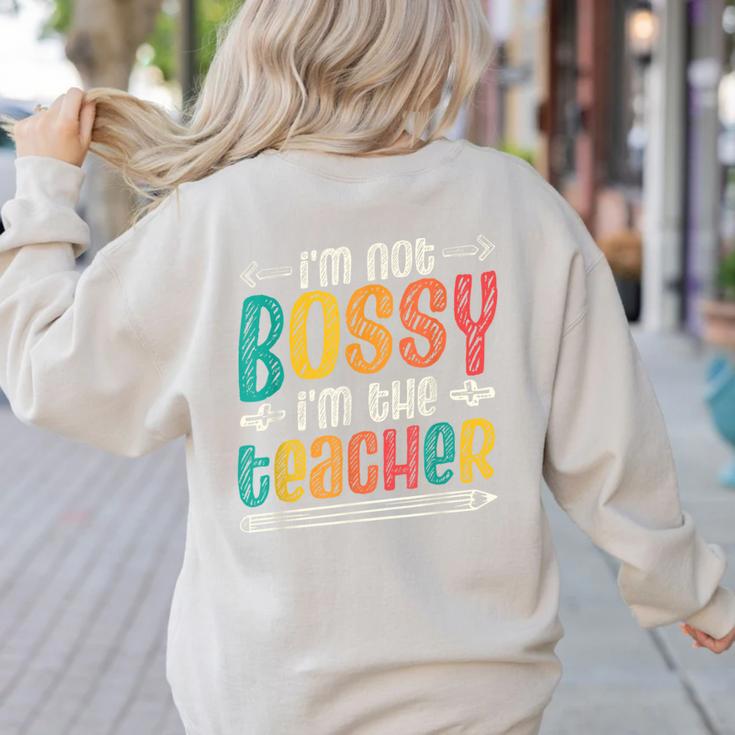 I´m Not Bossy I´m The Teacher Graduation Men Women Women's Sweatshirt Back Print