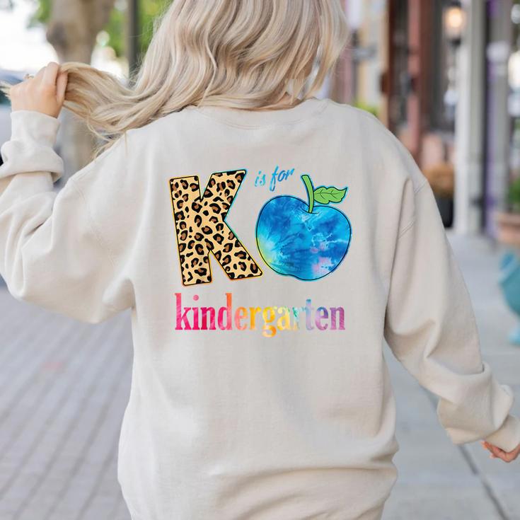 K Is For Kindergarten Teacher Tie Dye Back To School Kinder For Men Women Girls Kids Women's Sweatshirt Back Print