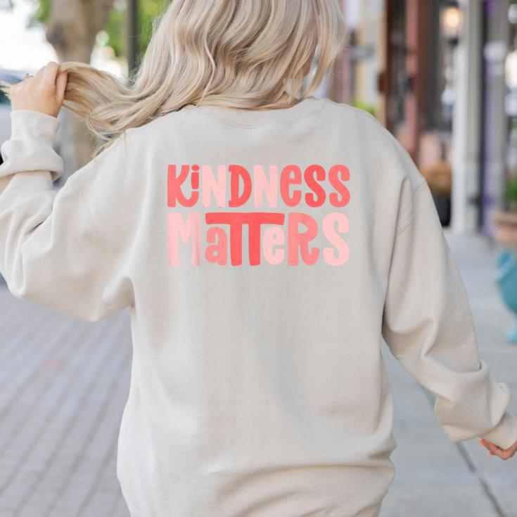 Kindness Matters Anti Bullying Shirts Teacher Child Women's Sweatshirt Back Print Kindness Matters Anti Bullying Shirts Teacher Child Women's Sweatshirt Back Print