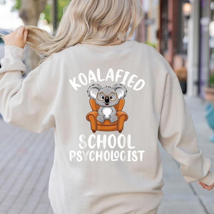 Koalafied School Psychologist Koala Lover Psychology Teacher Women's Sweatshirt Back Print Koalafied School Psychologist Koala Lover Psychology Teacher Women's Sweatshirt Back Print