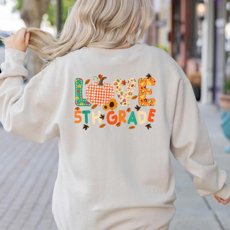 Love 5th Grade Thanksgiving Colorful Fall Leaves Teacher Women's Sweatshirt Back Print Love 5th Grade Thanksgiving Colorful Fall Leaves Teacher Women's Sweatshirt Back Print