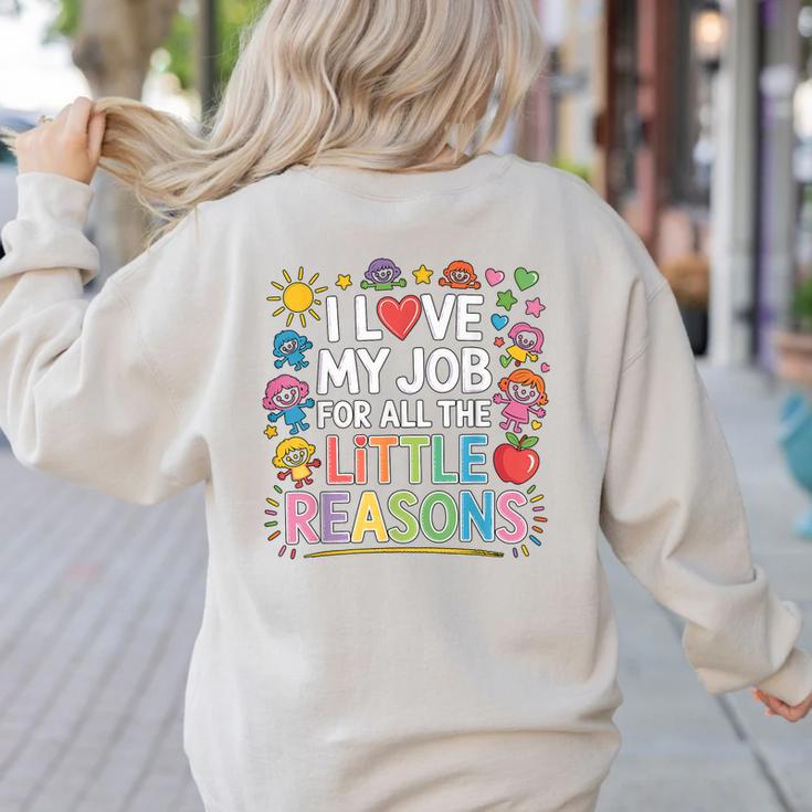I Love My Job For All The Little Reasons Teacher Women's Sweatshirt Back Print I Love My Job For All The Little Reasons Teacher Women's Sweatshirt Back Print