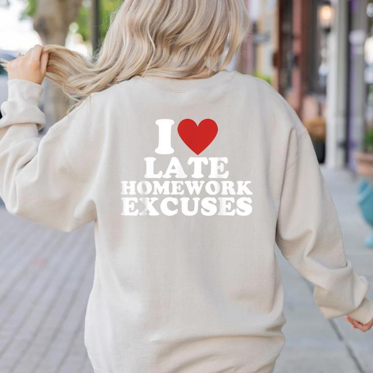 I Love Late Homework Excuses Sarcastic Teacher Lie For Men Women Women's Sweatshirt Back Print I Love Late Homework Excuses Sarcastic Teacher Lie For Men Women Women's Sweatshirt Back Print