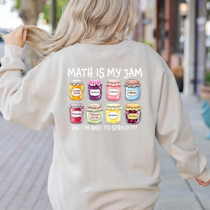 Math Is My Jam And I'm Here To Spread It Math Teacher Women's Sweatshirt Back Print Math Is My Jam And I'm Here To Spread It Math Teacher Women's Sweatshirt Back Print