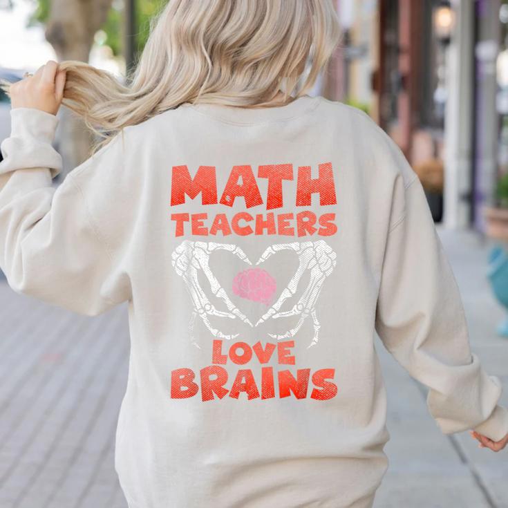 Math Teachers Love Brains Scary Halloween Men Women Women's Sweatshirt Back Print