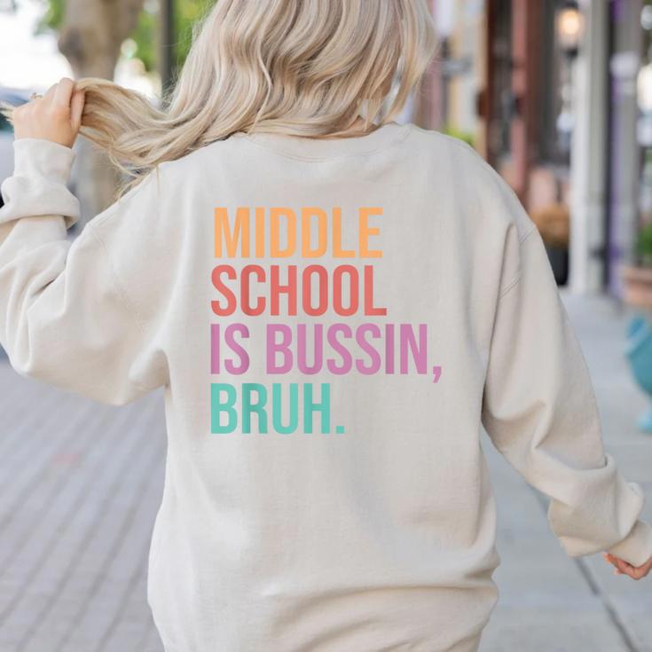 Middle School Teacher Middle School Is Bussin Bruh Women's Sweatshirt Back Print