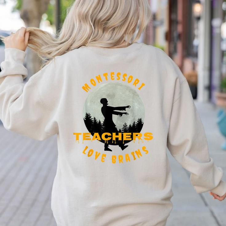 Montessori Teachers Love Brains Halloween Novelty Men Women Women's Sweatshirt Back Print Montessori Teachers Love Brains Halloween Novelty Men Women Women's Sweatshirt Back Print