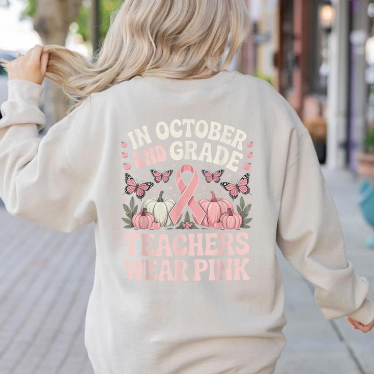In October 2nd Grade Teachers Wear Pink Ribbon Breast Cancer Women's Sweatshirt Back Print In October 2nd Grade Teachers Wear Pink Ribbon Breast Cancer Women's Sweatshirt Back Print