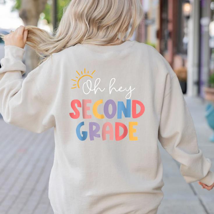 Oh Hey Second Grade First Day Of Teacher Girls Boys Kids Women's Sweatshirt Back Print Oh Hey Second Grade First Day Of Teacher Girls Boys Kids Women's Sweatshirt Back Print