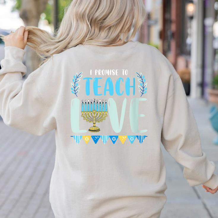 I Promise To Teach Love Hanukkah Chanukah Jewish Teacher Women's Sweatshirt Back Print I Promise To Teach Love Hanukkah Chanukah Jewish Teacher Women's Sweatshirt Back Print